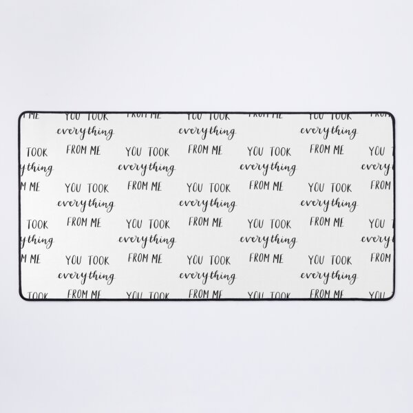 Item preview, You took everything from me quote designed and sold by Naomi3df.