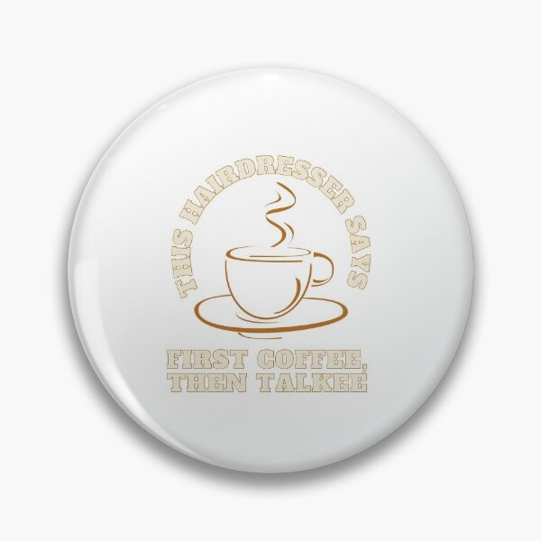 Item preview, Copy of This Hairdresser Says, First Coffee Then Talkee. designed and sold by PetitePeche.