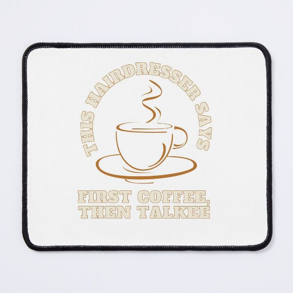 Item preview, Copy of This Hairdresser Says, First Coffee Then Talkee. designed and sold by PetitePeche.