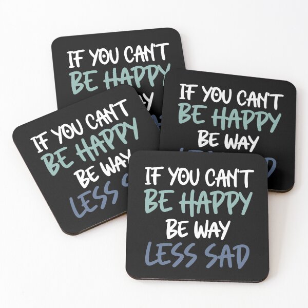 Item preview, If You Can't Be Happy Be Way Less Sad designed and sold by Legit Hooligan.