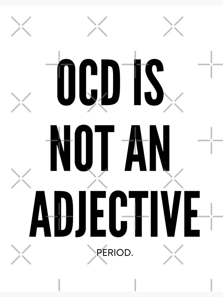 ocd-is-not-an-adjective-period-obsessive-compulsive-disorder-ocd