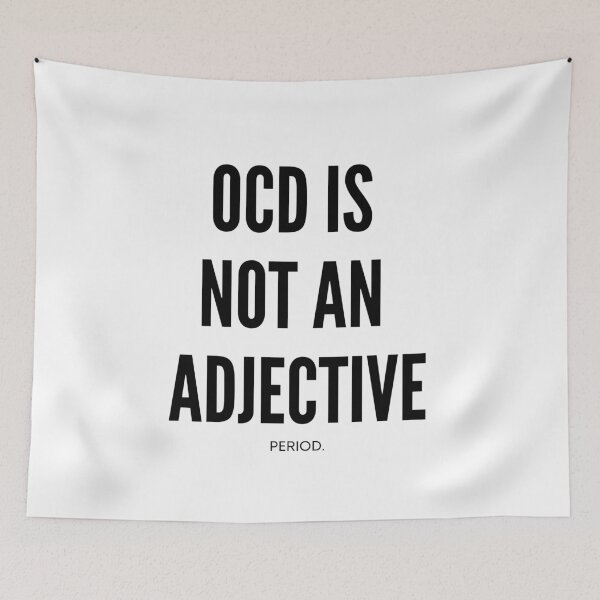 Item preview, OCD is not an adjective. Period. - Obsessive Compulsive Disorder, OCD Awareness Week, End the stigma, Mental Health designed and sold by Teetee94.