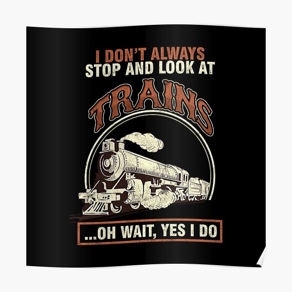 "railway engine transportation railroad i dont always stop