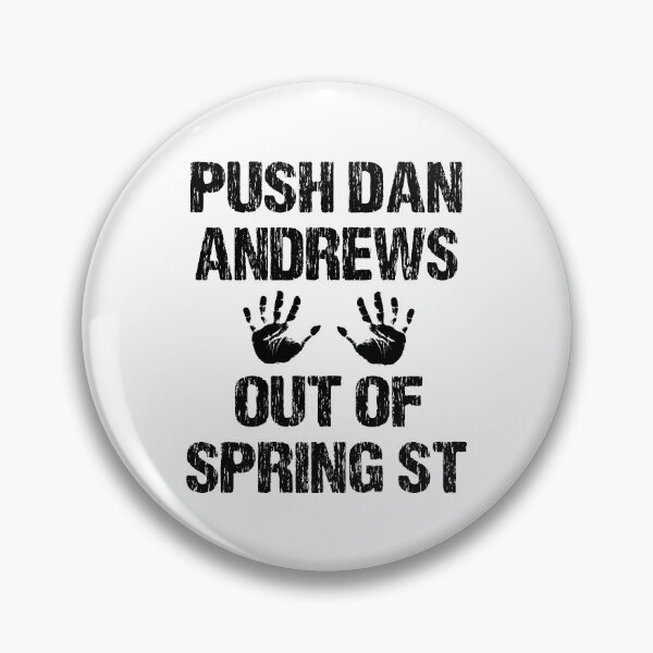 Item preview, PUSH DAN ANDREWS OUT OF SPRING ST designed and sold by DomGDesign.