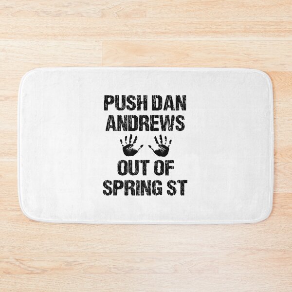 Item preview, PUSH DAN ANDREWS OUT OF SPRING ST designed and sold by DomGDesign.