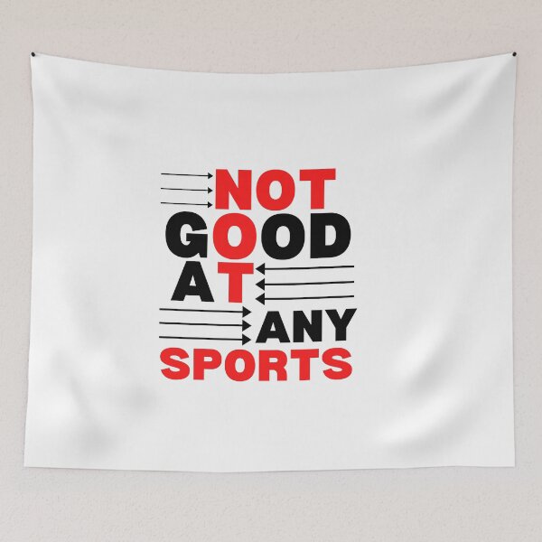 Item preview, Not Good At Any Sports Classic designed and sold by kyleraaravmi.