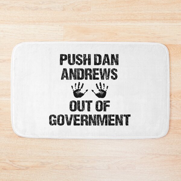 Item preview, PUSH DAN ANDREWS OUT OF GOVERNMENT designed and sold by DomGDesign.