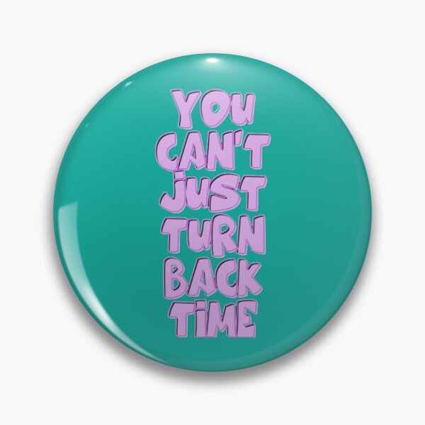 Item preview, You can_t just turn back time - 13 going on 30    designed and sold by PierNinetyTwo.