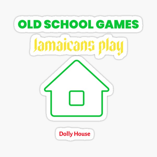 "Old School Games Jamaicans Play, Dolly House Jamaica Heritage