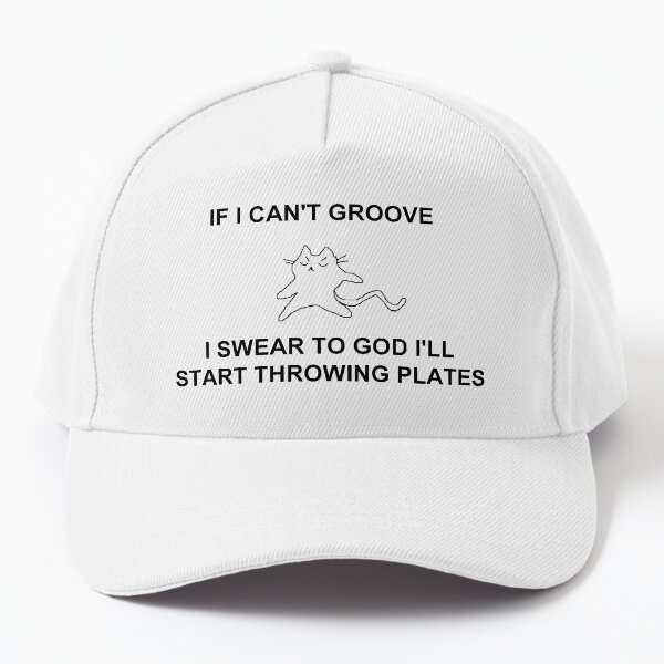 if i can't groove... Baseball Cap