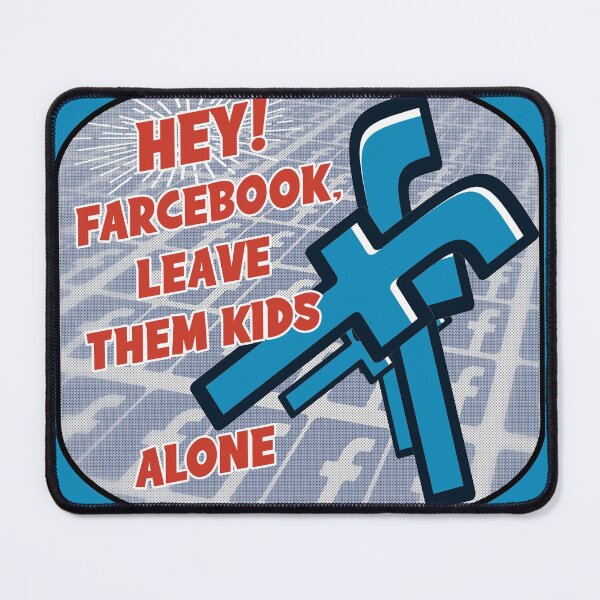 Artikelvorschau, Hey Farcebook Lass sie Kinder in Ruhe! entworfen und verkauft von marketus19.