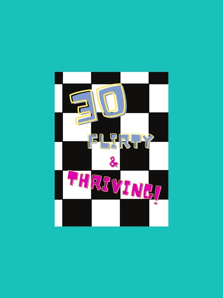 Thirty, flirty and thriving Premium Scoop " A-Line Dress for Sale by PierNinetyTwo | Redbubble Thirty, flirty and thriving Premium Scoop " A-Line Dress for Sale by PierNinetyTwo | Redbubble