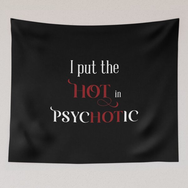Item preview,  I put the HOT in Psychotic -typo designed and sold by Karo Art.
