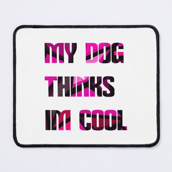 Item preview, My Dog Thinks Im Cool T-Shirtmy dog thinks im cool  designed and sold by Haitacquan.