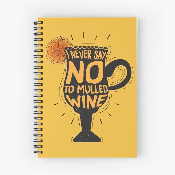 Item preview, I Never Say NO To Mulled Wine Lover designed and sold by MintaApparel.