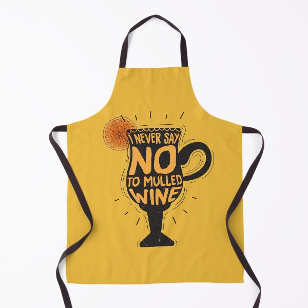 Item preview, I Never Say NO To Mulled Wine Lover designed and sold by MintaApparel.