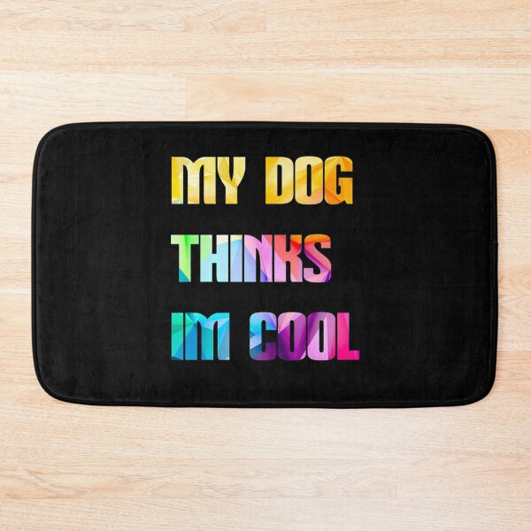 Item preview, My Dog Thinks Im Cool T-Shirtmy dog thinks im cool  designed and sold by Haitacquan.