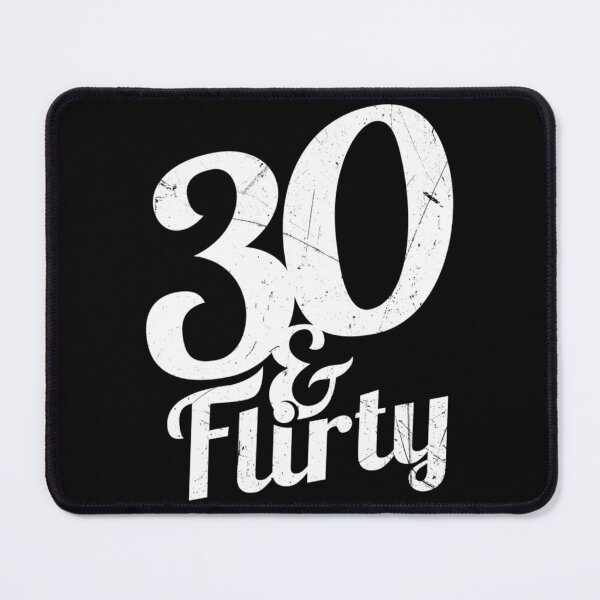 Item preview, 30 And Flirty 30th Birthday Gift Men Or Women    designed and sold by BeKindST.