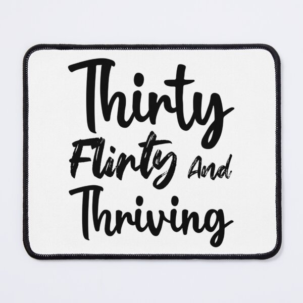 Item preview, 13 Going On 30, Thirty flirty and thriving !!   designed and sold by BeKindST.