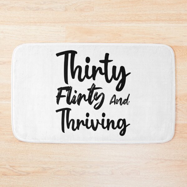 Item preview, 13 Going On 30, Thirty flirty and thriving !!   designed and sold by BeKindST.