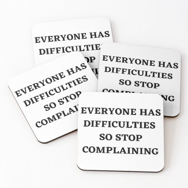 Item preview, Everyone has difficulties so stop complaining designed and sold by Kuitoo.