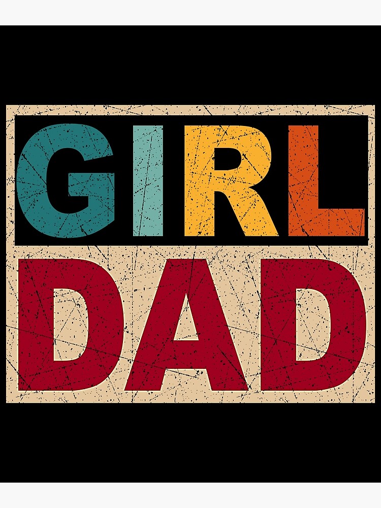 Girl Dad Vintage Father Daughter Fathers Day Poster For Sale By Swanson467 Redbubble