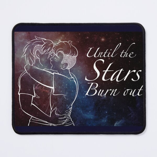 Until The Stars Burn Out Mouse Pad