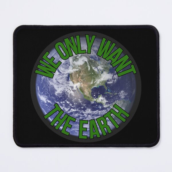 Item preview, We Only Want The Earth Quote designed and sold by RevolutionInPaint.