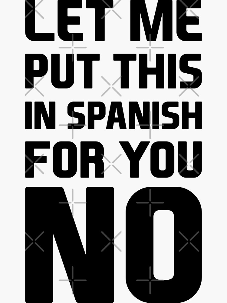 "Spanish No" Sticker for Sale by DJBALOGH Redbubble