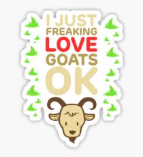 I just freaking Love Goats - Ruminant Farm Animals Sticker