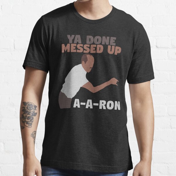 Key and Peele - Ya Done Messed up A-A-Ron Essential T-Shirt