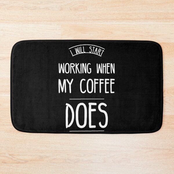 Item preview, IWill Start Working When My Coffee Does  designed and sold by Oussamamehenni.