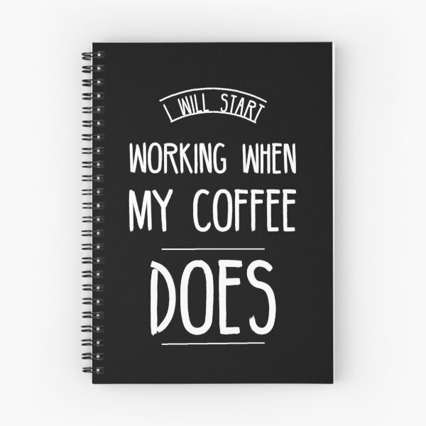 Item preview, IWill Start Working When My Coffee Does  designed and sold by Oussamamehenni.