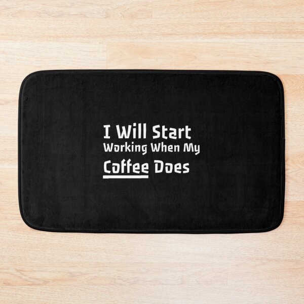 Item preview,  I Will Start Working When My Coffee Does  designed and sold by Oussamamehenni.