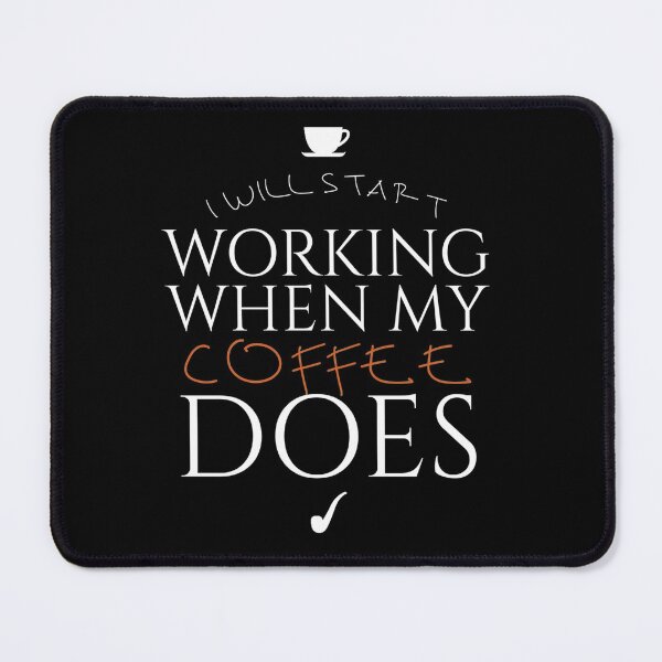 Item preview, I Will Start Working W hen My Coffee Does  designed and sold by Oussamamehenni.