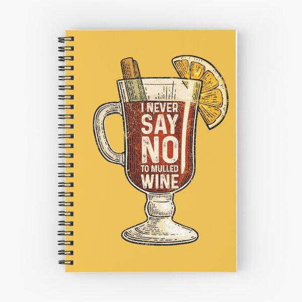 Item preview, I Never Say NO To Mulled Wine Lover designed and sold by MintaApparel.