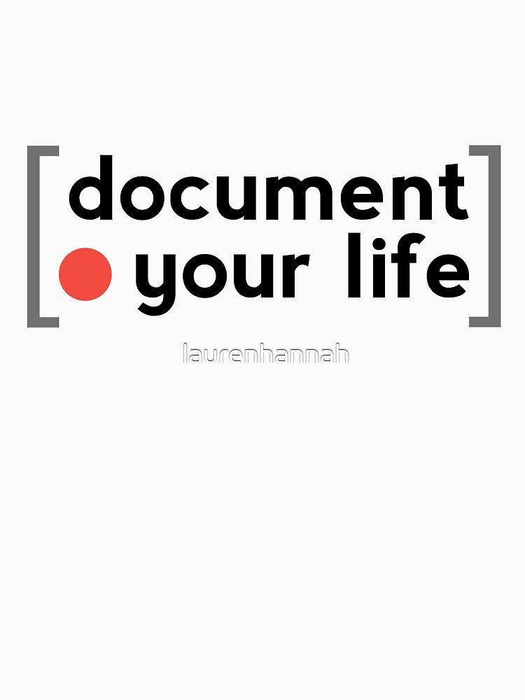 Document Your Life by laurenhannah