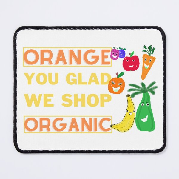Item preview, Orange You Glad We Shop Organic Pun, 7 Cartoon Fruits And Veggies designed and sold by H3designs.