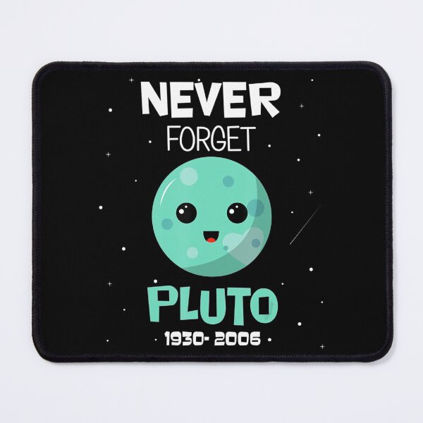 Item preview, Pluto Never Forget 19302006 Space Science Astronomy kids designed and sold by GesineMartin.