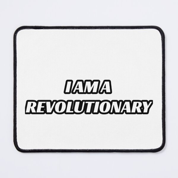 Item preview, I am a Revolutionary designed and sold by DynastyArt.
