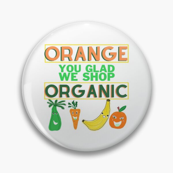 Item preview, Orange You Glad We Shop Organic Pun, 4 Cartoon Fruits And Veggies designed and sold by H3designs.