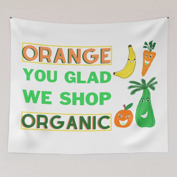 Item preview, Orange You Glad We Shop Organic Pun, 4 Cartoon Fruits And Veggies designed and sold by H3designs.