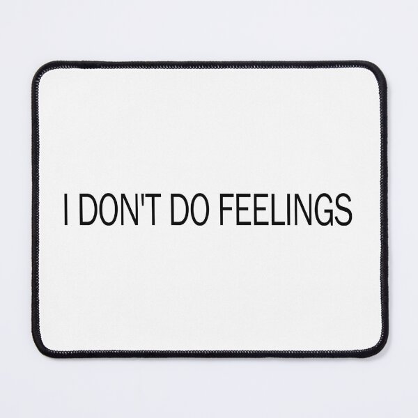 Item preview, I dont do Feelings designed and sold by ValentinaHramov.