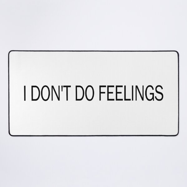 Item preview, I dont do Feelings designed and sold by ValentinaHramov.