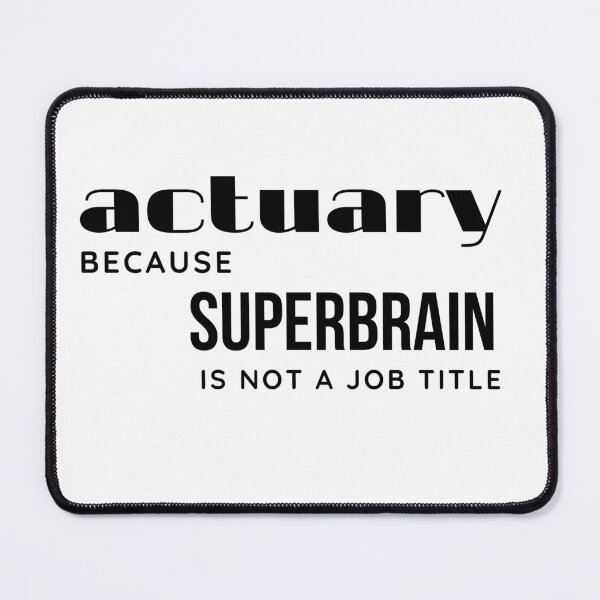 Item preview, Actuary. Because Superbrain is not a Job Title. Black letters designed and sold by trendingatees.