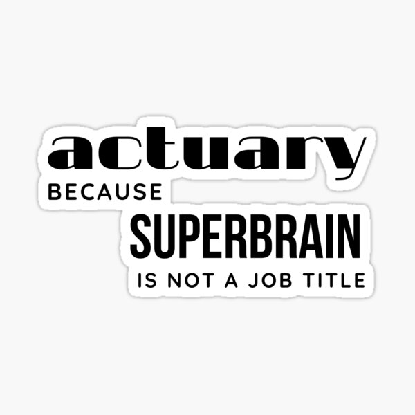 Item preview, Actuary. Because Superbrain is not a Job Title. Black letters designed and sold by trendingatees.