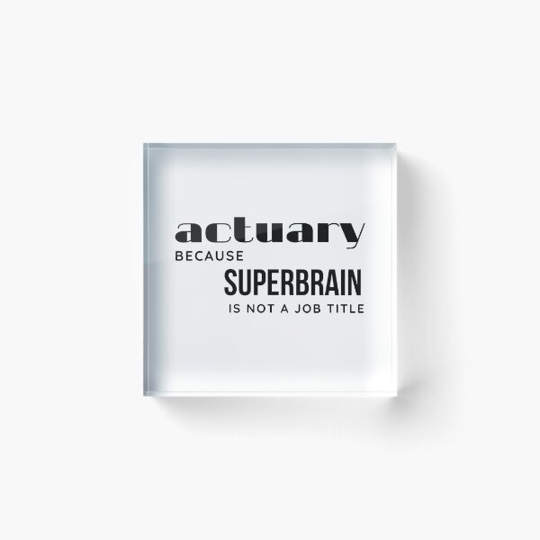 Item preview, Actuary. Because Superbrain is not a Job Title. Black letters designed and sold by trendingatees.
