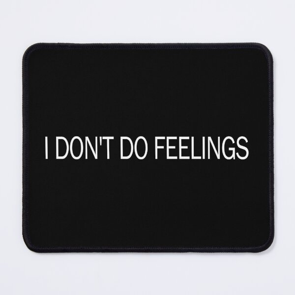 Item preview, I dont do Feelings designed and sold by ValentinaHramov.