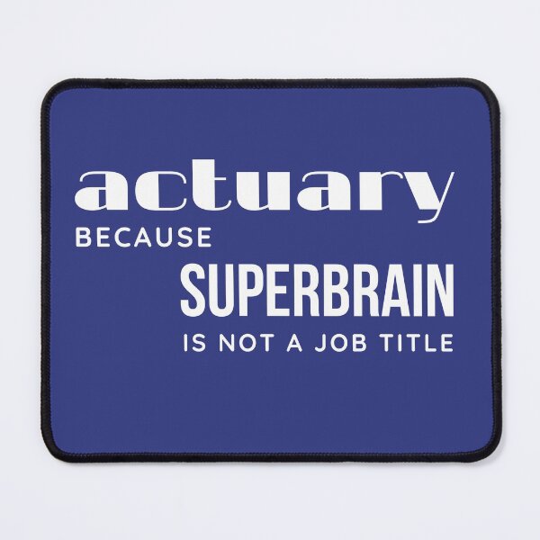 Item preview, Actuary. Because Superbrain is not a Job Title. White letters designed and sold by trendingatees.