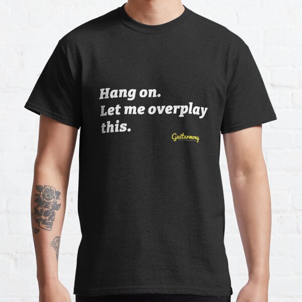 Overplay (White Text) Classic T-Shirt